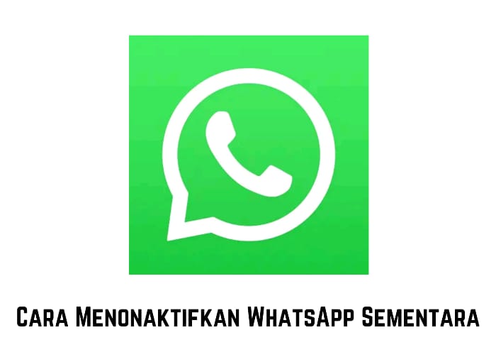 Cara Menonaktifkan Whatsapp Sementara