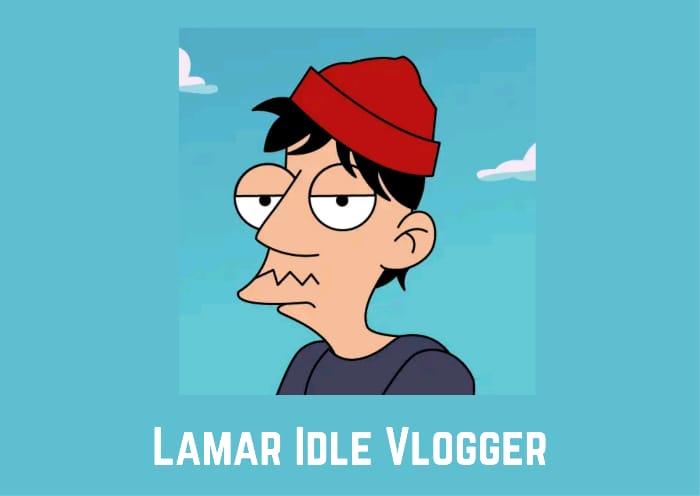 Lamar Idle Vlogger