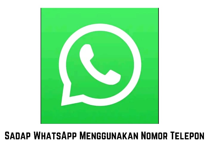 Sadap Whatsapp Pakai No Telp