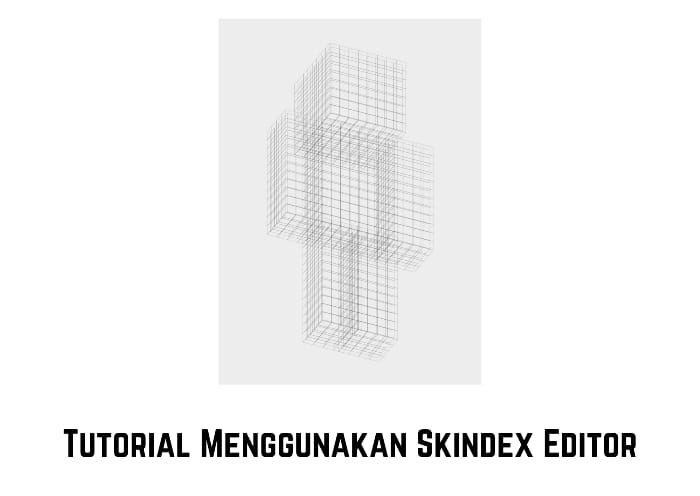 Tutorial Menggunakan Skindex Editor